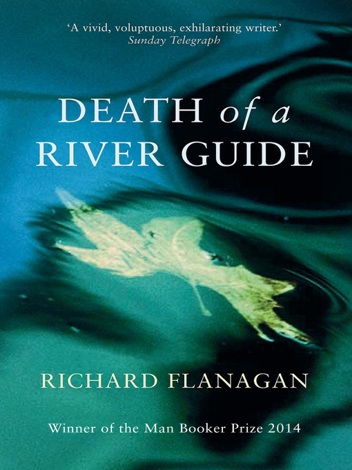 Title details for Death of a River Guide by Richard Flanagan - Available